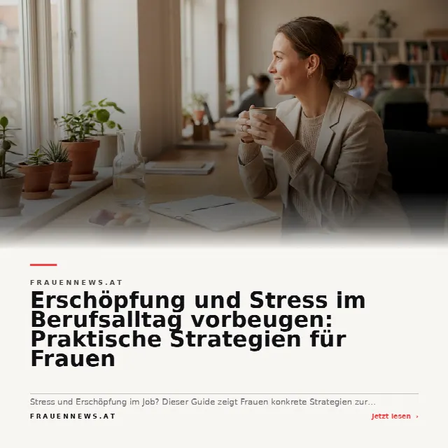 Share-Card fuer Erschöpfung und Stress im Berufsalltag vorbeugen: Praktische Strategien für Frauen