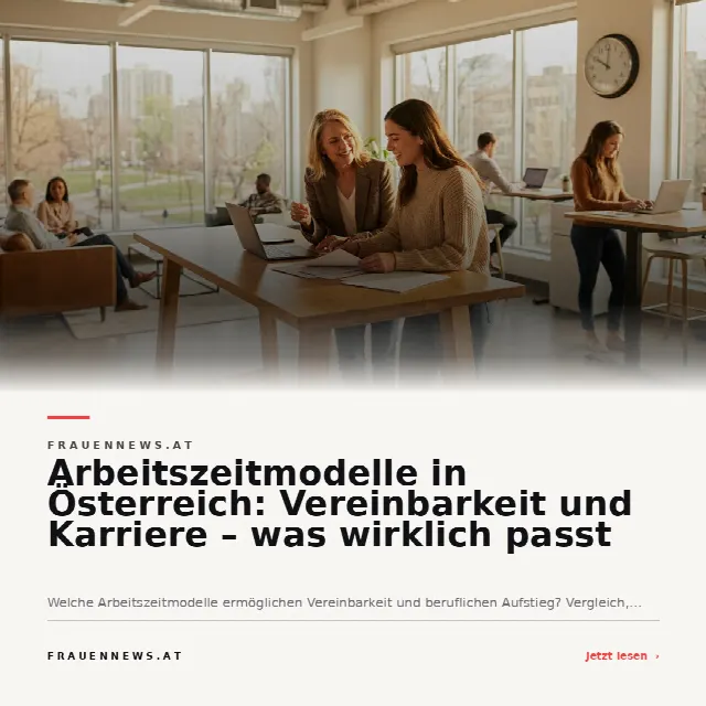 Share-Card fuer Arbeitszeitmodelle in Österreich: Vereinbarkeit und Karriere – was wirklich passt